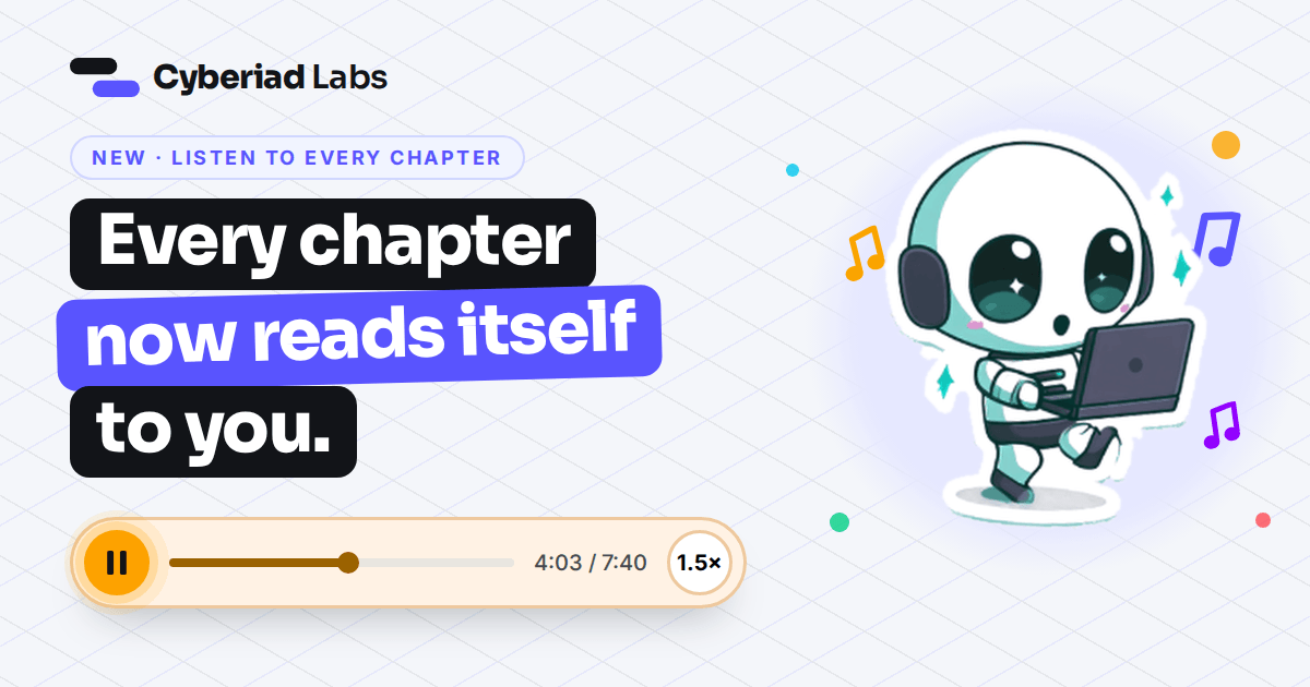 Every chapter now reads itself to you. A small robot with headphones works on a laptop, above an audio player set to 1.5x.
